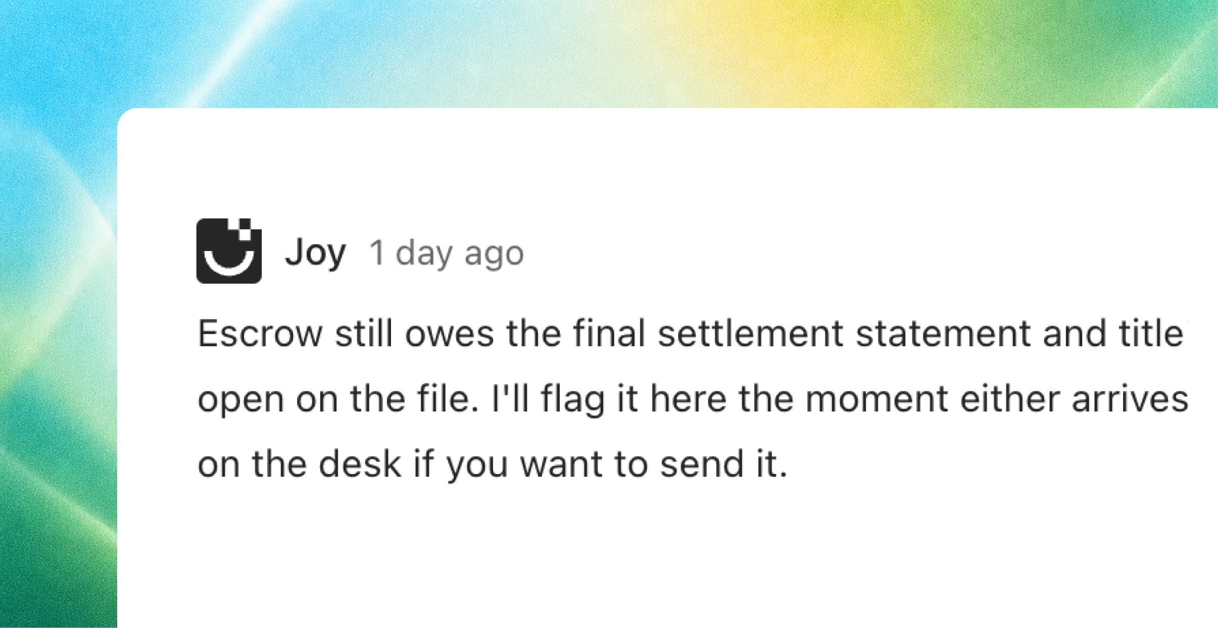 Comment from Joy about pending escrow documents